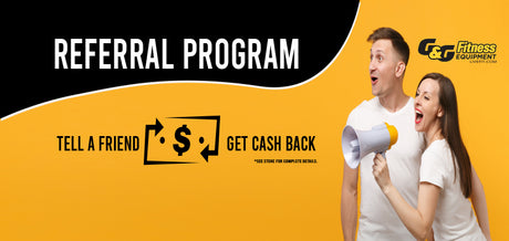 Refer a friend to G&G Fitness Equipment and get cash back